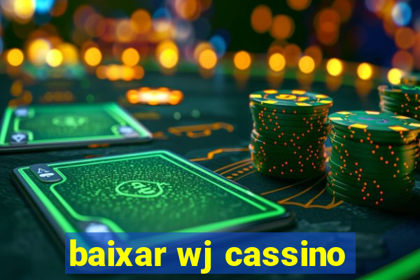 baixar wj cassino